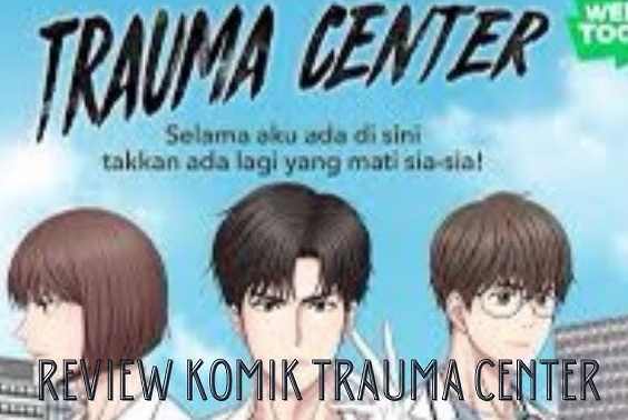 Review Komik Trauma Center: Tegang & Realistis